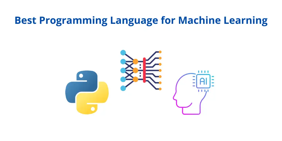 Best Programming Language for Machine Learning.